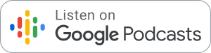Listen on Google Podcasts